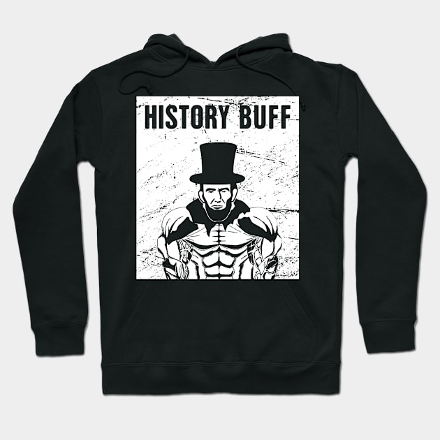 Lincoln The History Buff | Funny American History Teacher Hoodie by Wizardmode